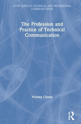 The Profession and Practice of Technical Communication 1