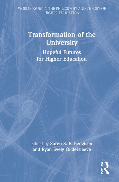 Søren S.E. Bengtsen, Ryan Evely Gildersleeve - Transformation of the University, Inbunden