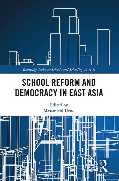 Masamichi Ueno - School Reform and Democracy in East Asia, Häftad
