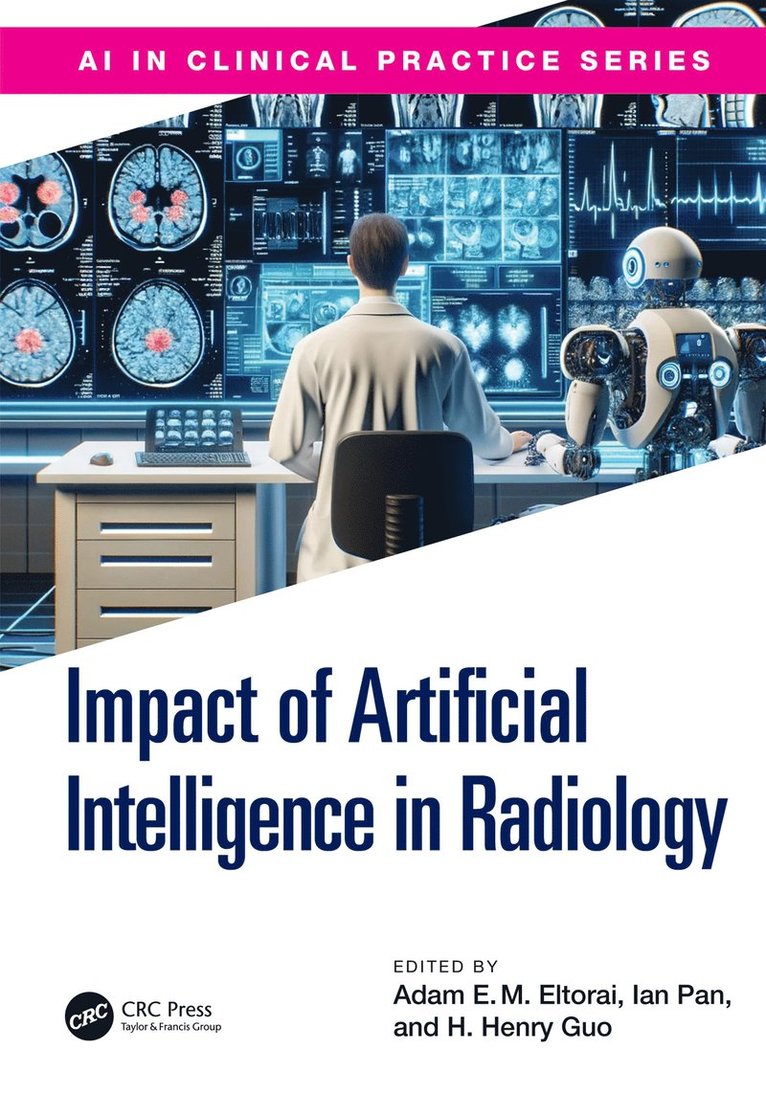 Adam E. M. Eltorai, H. Henry Guo - Impact of Artificial Intelligence in Radiology, Häftad