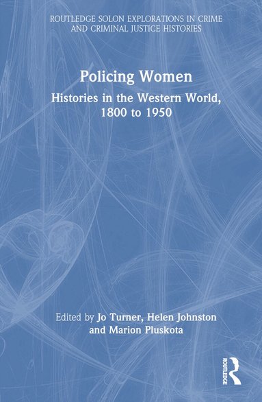Jo Turner, Helen Johnston, Marion Pluskota - Policing Women, Inbunden
