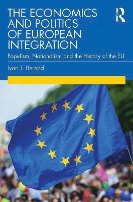 bokomslag The Economics and Politics of European Integration