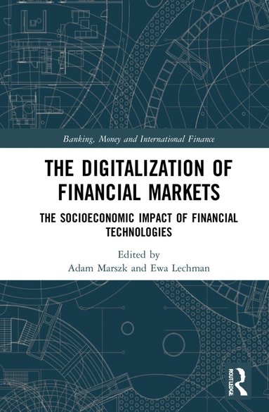 Adam Marszk, Ewa Lechman - Digitalization of Financial Markets, Häftad