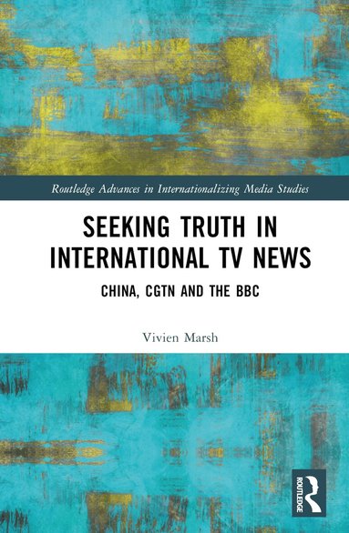 Vivien Marsh - Seeking Truth in International TV News, Inbunden