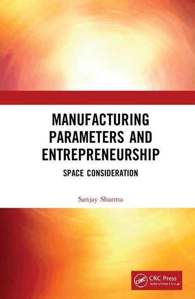 Sanjay Sharma - Manufacturing Parameters and Entrepreneurship, Inbunden