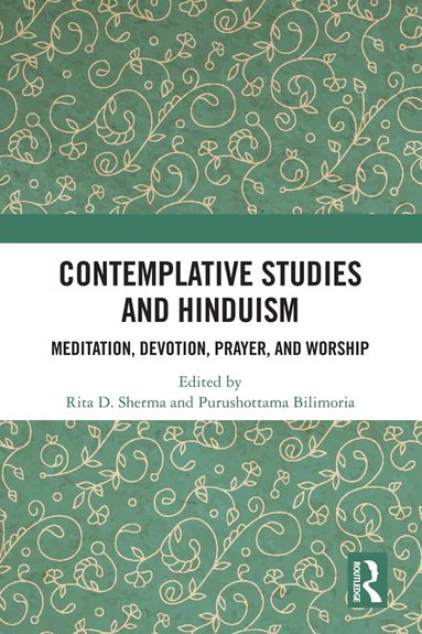 Rita D. Sherma, Purushottama Bilimoria - Contemplative Studies and Hinduism, Häftad