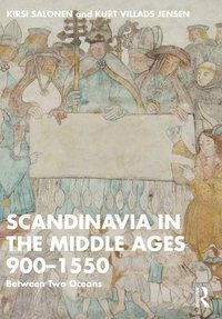 bokomslag Scandinavia in the Middle Ages 900-1550: Between Two Oceans