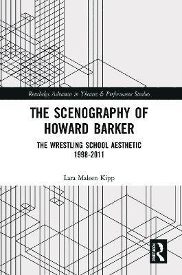 Lara Maleen Kipp - Scenography of Howard Barker, Häftad