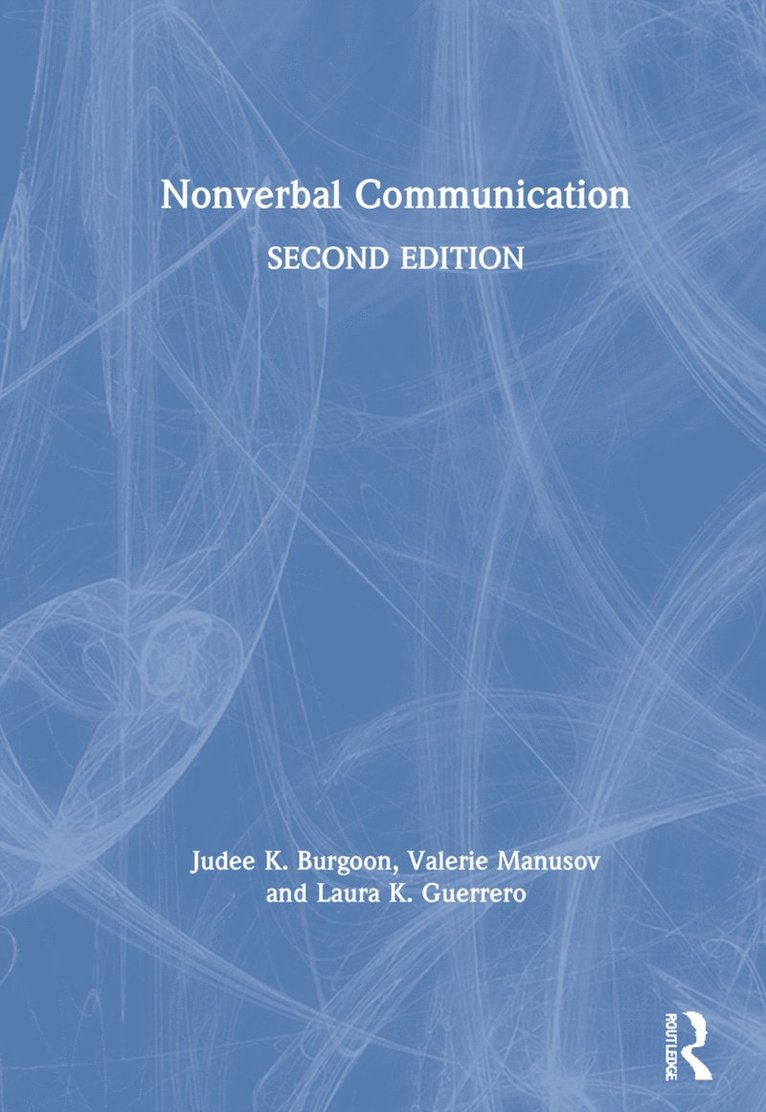 Judee K Burgoon, Laura K. Guerrero, Valerie Manusov, Laura K. (Arizona State University) Guerrero, Judee K. Burgoon, Laura K Guerrero - Nonverbal Communication, Inbunden