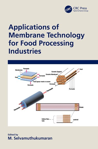 M. SELVAMUTHUKUMARAN - Applications of Membrane Technology for Food Processing Industries, Häftad