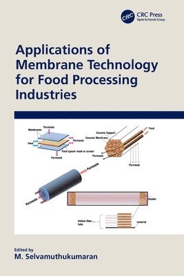 M. SELVAMUTHUKUMARAN, M. Selvamuthukumaran - Applications of Membrane Technology for Food Processing Industries, Häftad