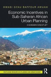 bokomslag Economic Incentives in Sub-Saharan African Urban Planning