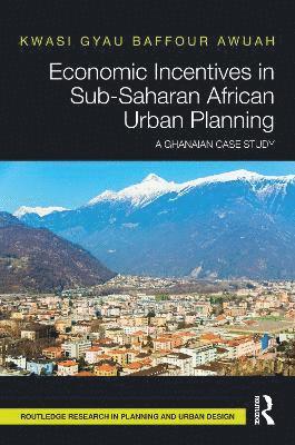Economic Incentives in Sub-Saharan African Urban Planning 1