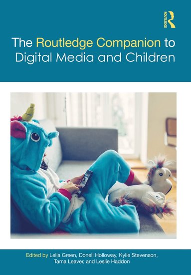 Lelia Green, Donell Holloway, Kylie Stevenson, Tama Leaver, Leslie Haddon - Routledge Companion to Digital Media and Children, Häftad
