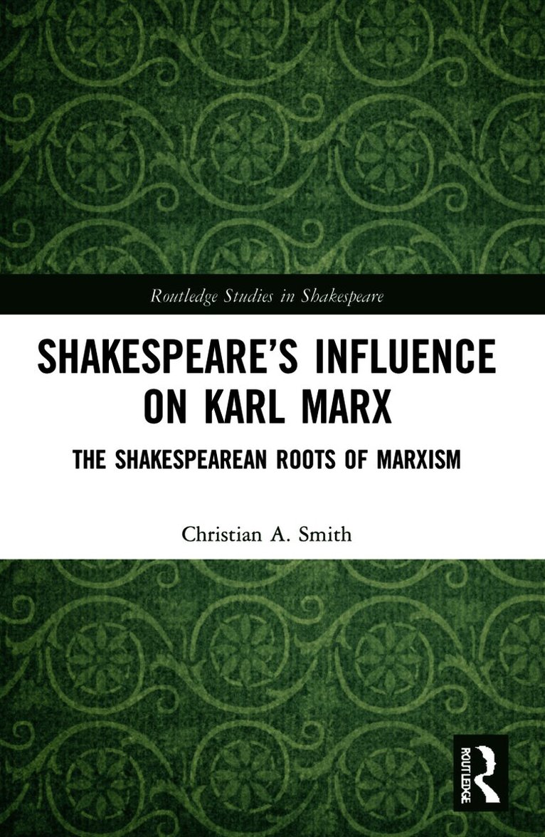 Christian A. Smith - Shakespeare’s Influence on Karl Marx, Häftad