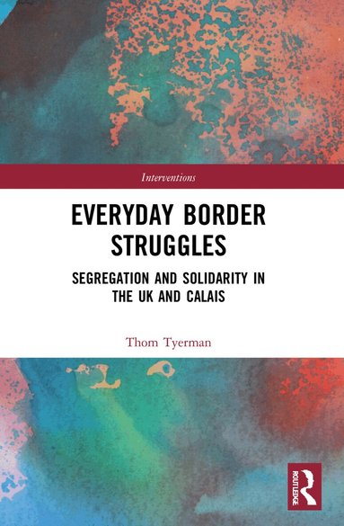 Thom Tyerman - Everyday Border Struggles, Häftad