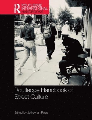 Jeffrey Ross - Routledge Handbook of Street Culture, Häftad