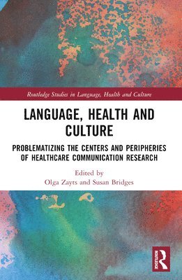 Olga Zayts-Spence, Susan M. Bridges, Hong Kong) Bridges, Susan M. (The University of Hong Kong - Language, Health and Culture, Häftad