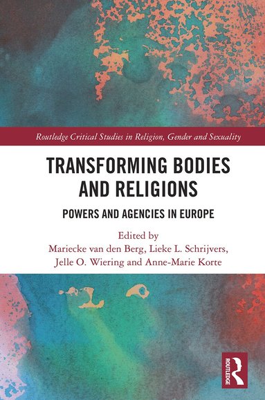 Mariecke van den Berg, Lieke Schrijvers, Jelle Wiering, Anne-Marie Korte - Transforming Bodies and Religions, Häftad
