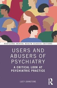 bokomslag Users and Abusers of Psychiatry