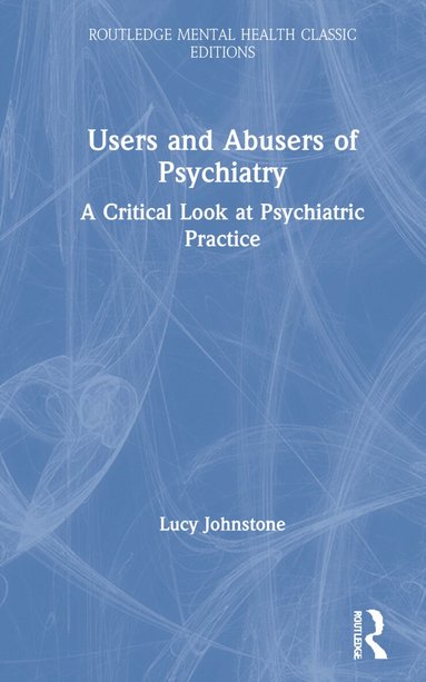 Lucy Johnstone - Users and Abusers of Psychiatry, Inbunden