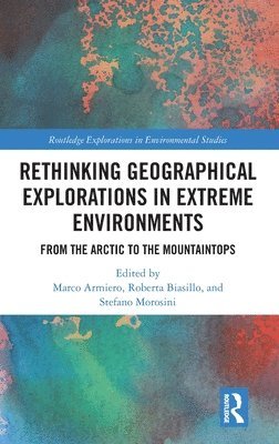 Rethinking Geographical Explorations in Extreme Environments 1