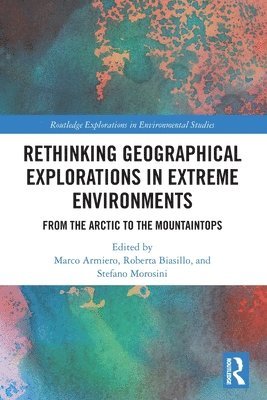 Rethinking Geographical Explorations in Extreme Environments 1