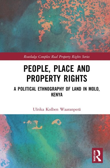 Ulrika Kolben Waaranperä - People, Place and Property Rights, Inbunden
