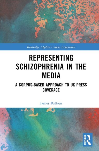 James Balfour - Representing Schizophrenia in the Media, Inbunden