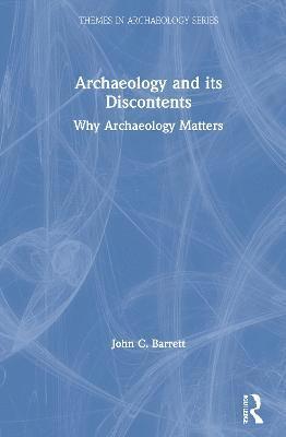 Archaeology and its Discontents 1