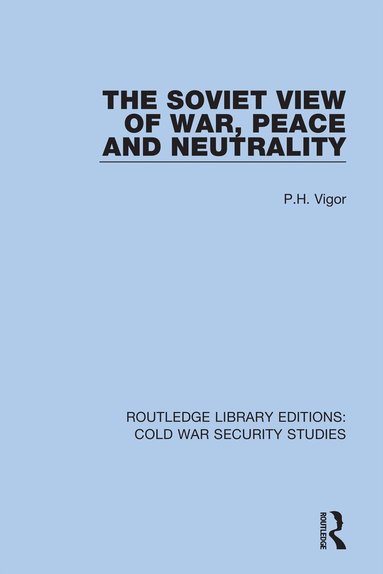 P.H. Vigor - Soviet View of War, Peace and Neutrality, Häftad