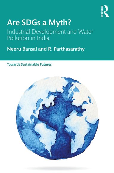 Neeru Bansal, R. Parthasarathy - Are SDGs a Myth?, Häftad
