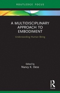 bokomslag A Multidisciplinary Approach to Embodiment