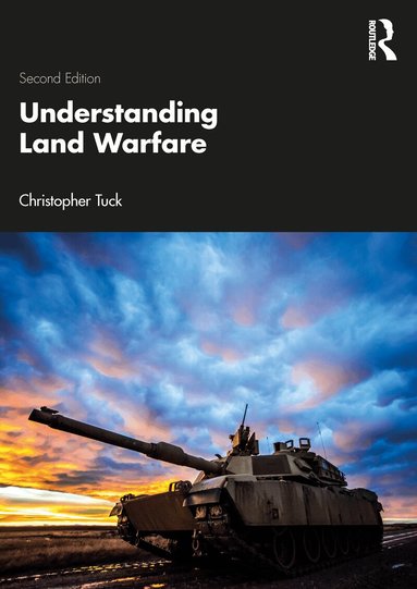 Christopher Tuck - Understanding Land Warfare, Häftad