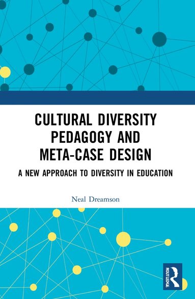 Neal Dreamson - Cultural Diversity Pedagogy and Meta-Case Design, Häftad