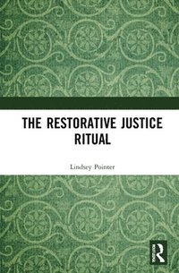 bokomslag The Restorative Justice Ritual