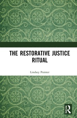 Lindsey Pointer - Restorative Justice Ritual, Inbunden