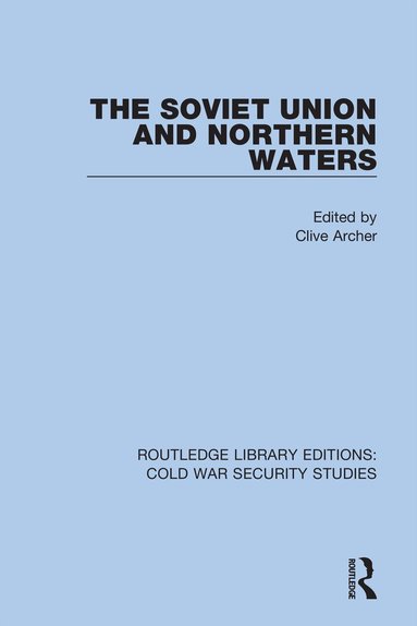 Clive Archer - Soviet Union and Northern Waters, Inbunden