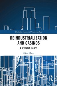 bokomslag Deindustrialization and Casinos