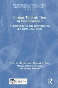 bokomslag Change Through Time in Psychoanalysis