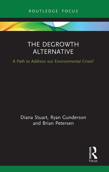 Diana Stuart, Ryan Gunderson, Brian Petersen - Degrowth Alternative, Häftad