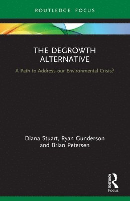 Diana Stuart, Ryan Gunderson, Brian Petersen - Degrowth Alternative, Häftad
