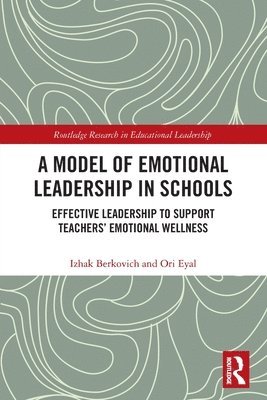 bokomslag A Model of Emotional Leadership in Schools