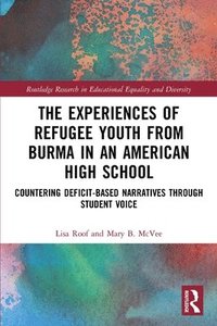 bokomslag The Experiences of Refugee Youth from Burma in an American High School