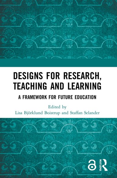 Lisa Björklund Boistrup, Staffan Selander - Designs for Research, Teaching and Learning, Häftad