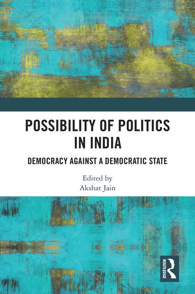 bokomslag Possibility of Politics in India