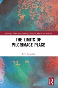 bokomslag The Limits of Pilgrimage Place