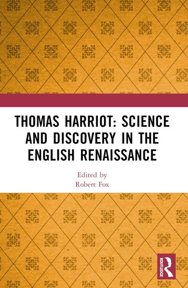 Robert Fox - Thomas Harriot: Science and Discovery in the English Renaissance, Häftad