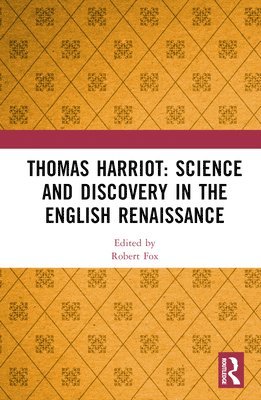 bokomslag Thomas Harriot: Science and Discovery in the English Renaissance