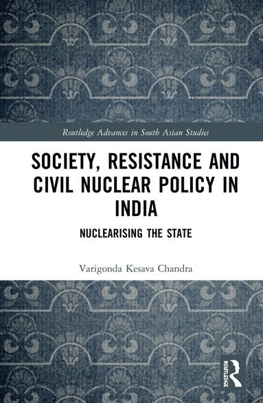 bokomslag Society, Resistance and Civil Nuclear Policy in India